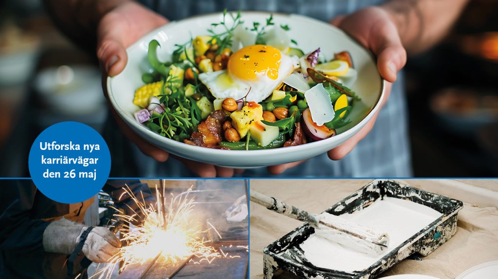 Bilden visar en kock som håller fram en tallrik med mat, en svetsare som svetsar och en målares roller i rollertråg även en text som säger: Utforska nya karriärvägar den 26 maj